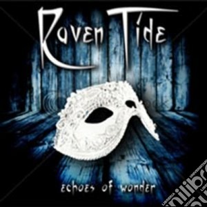 Raven Tide - Echoes Of Wonder cd musicale di Tide Raven