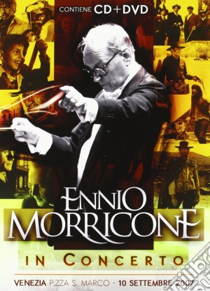 Ennio Morricone - In Concerto Venezia 10.11.07 (Cd+Dvd) cd musicale di Ennio Morricone