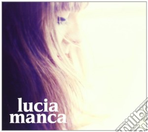Lucia Manca - Lucia Manca cd musicale di Manca Lucia