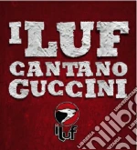 Luf (I) - I Luf Cantano Guccini cd