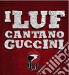 Luf (I) - I Luf Cantano Guccini cd