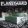 Planet Hard - No Deal cd