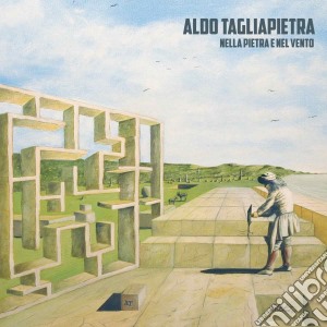Aldo Tagliapietra - Nella Pietra E Nel Vento cd musicale di Aldo Tagliapietra