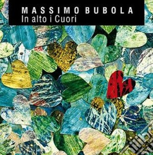 Massimo Bubola - In Alto I Cuori cd musicale di Massimo Bubola