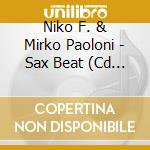 Niko F. & Mirko Paoloni - Sax Beat (Cd Single) cd