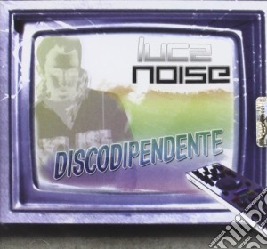 Luca Noise - Discodipendente cd musicale di Luca Noise