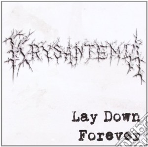 Krysantemia - Lay Down Forever cd musicale di Krysantemia