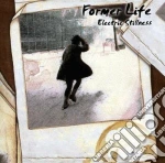 Former Life - Electric Stillness cd