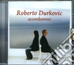 Roberto Durkovic - Accordiamoci