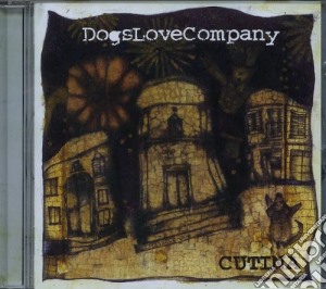Dogs Love Company - Cutina cd musicale di Dogs love company