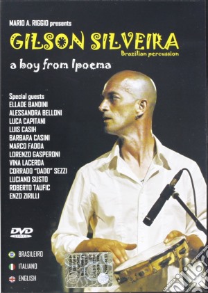 (Music Dvd) Gilson Silveira - A Boy From Ipoema cd musicale