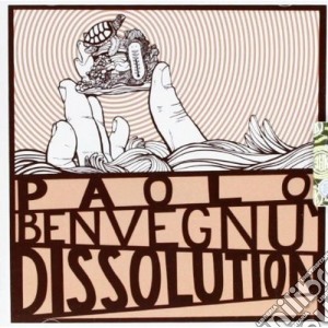 Paolo Benvegnu' - Dissolution cd musicale di Paolo Benvegnu'