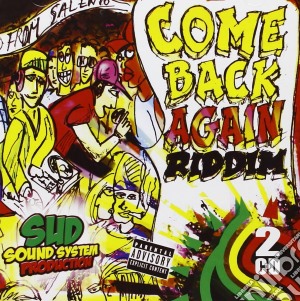 Sud Sound System Production - Come Back Again Riddim (2 Cd) cd musicale di Sud sound system production