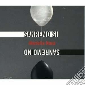 Mariella Nava - Sanremo Si, Sanremo No cd musicale di Mariella Nava