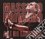 Massimo Priviero - Ali Di Liberta'