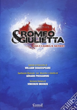 Romeo E Giulietta - Ama E Cambia Il Mondo cd musicale di Romeo e giulietta