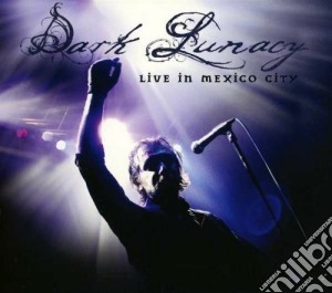 Dark Lunacy - Live In Messico (Cd+Dvd) cd musicale di Lunacy Dark