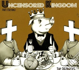 Part 1 (the king) cd musicale di Kingdom Uncensored