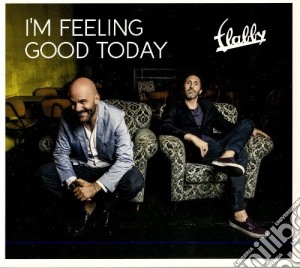 Flabby - I'm Feeling Good Today cd musicale di Flabby