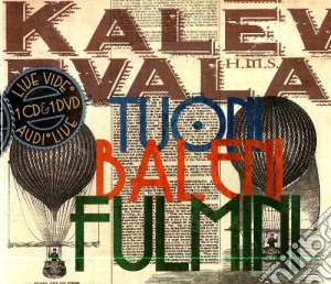 Kalevala - Tuoni Baleni Fulmini (Cd+Dvd) cd musicale di Kalevala