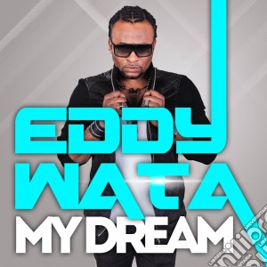 Eddy Wata - My Dream cd musicale di Eddy Wata