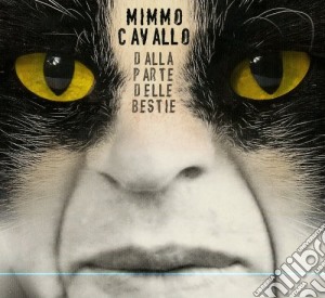 Mimmo Cavallo - Dalla Parte Delle Bestie cd musicale di Mimmo Cavallo