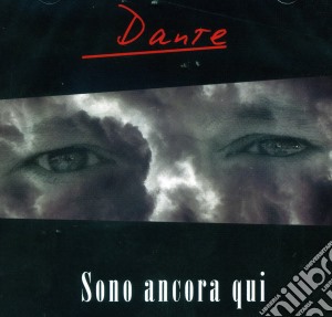Dante - Sono Ancora Qui cd musicale di Dante