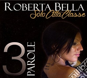 Roberta Bella - Solo Alta Classe cd musicale di Bella Roberta