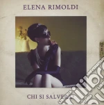 Elena Rimoldi - Chi Si Salvera'? cd