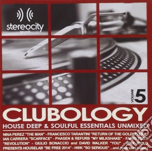 Clubology Essential Vol.5 - House Deep & Soulful cd musicale di Artisti Vari