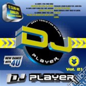 Dj Player Vol. 21 cd musicale di Artisti Vari