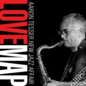 Aaron Tesser New Jazz Affair - Love Map cd musicale di Aaron tesser new jaz