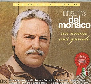 Mario Del Monaco - Un Amore Cosi' Grande cd musicale di Mario del monaco