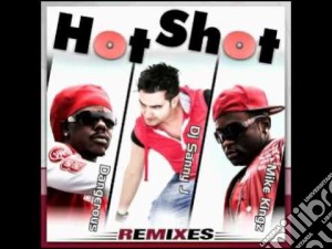 Dj Sanny J Ft Dangerous - Hot Shot cd musicale di Dj Sanny J Ft Dangerous