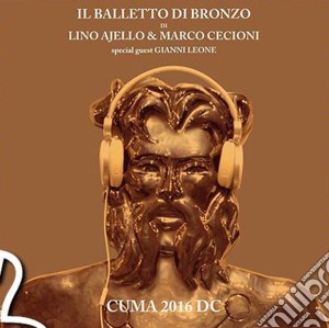 (LP Vinile) Balletto Di Bronzo (Il) - Cuma 2016 lp vinile di Il balletto di bronz