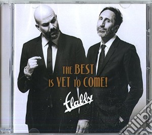 Flabby - The Best Is Yet To Come! cd musicale di Flabby