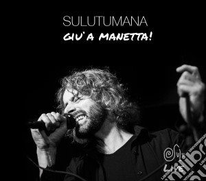 Sulutumana - Giu' A Manetta cd musicale di Sulutumana
