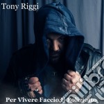 Tony Riggi - Per Vivere Faccio Il Poliziotto