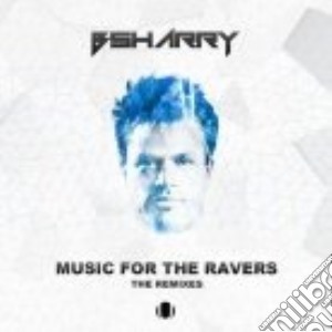 Bsharry - Music For The Ravers - The Rmx (2 Cd) cd musicale di Bsharry