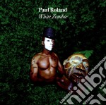 Paul Roland - White Zombie