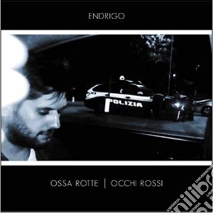 Endrigo - Ossa Rotte, Occhi Rossi cd musicale di Endrigo