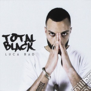 Luca Bad - Total Black cd musicale di Bad Luca