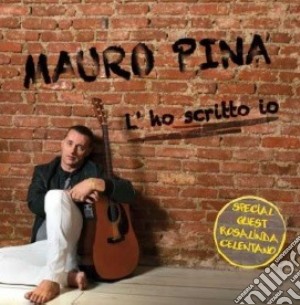 Mauro Pina - L'Ho Scritto Io cd musicale di Pina Mauro