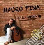 Mauro Pina - L'Ho Scritto Io