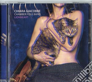 Chiara Giacobbe Chamber Folk Band - Lionheart cd musicale di Chiara giacobbe cham
