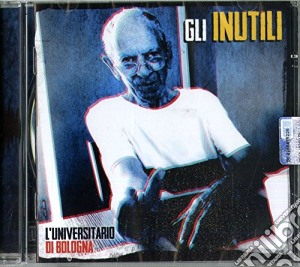 Inutili (Gli) - L'Universitario Di Bologna cd musicale di Inutili Gli