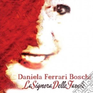 Daniela Ferrari Boschi - La Signora Delle Favole cd musicale di Daniela ferrari bosc
