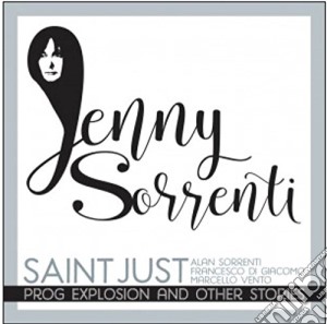 Saint Just - Prog Explosion And Other Stories cd musicale di Saint Just