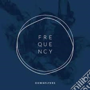 Downflyers - Frequency cd musicale di Downflyers