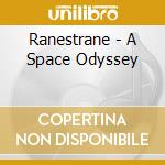 Ranestrane - A Space Odyssey cd musicale di Ranestrane